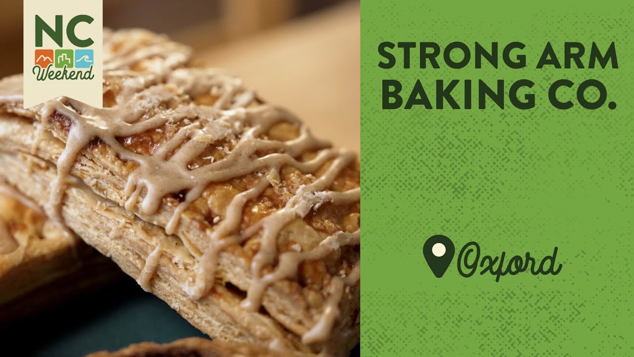 Strong Arm Baking Company - Oxford, NC | North Carolina Weekend