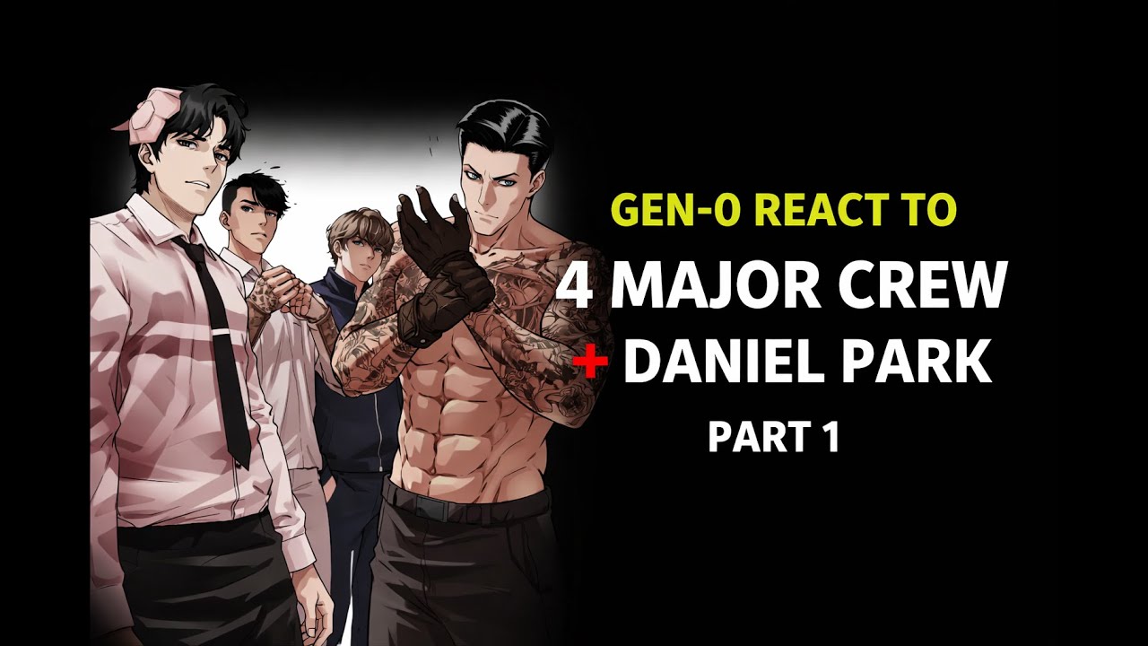 Gen-0 React to the 4 Major Crews & Daniel Park | Lookism