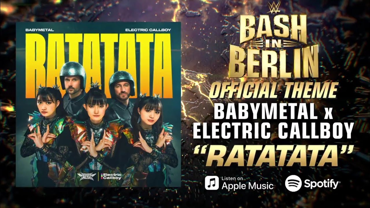 “RATATATA” by BABYMETAL x ElectricCallboy is an official theme song of WWE Bash in Berlin