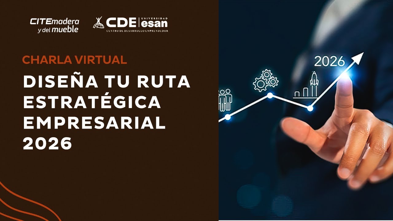 Diseña tu Ruta Estratégica empresarial  2026  ESAN-CITEmadera y del Mueble