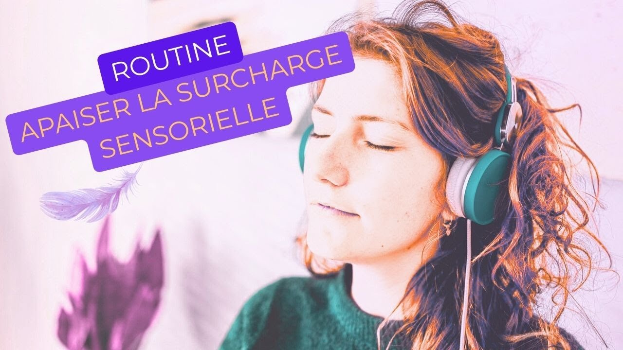 Apaiser la surcharge sensorielle | Routine corporelle pour personnes sensibles