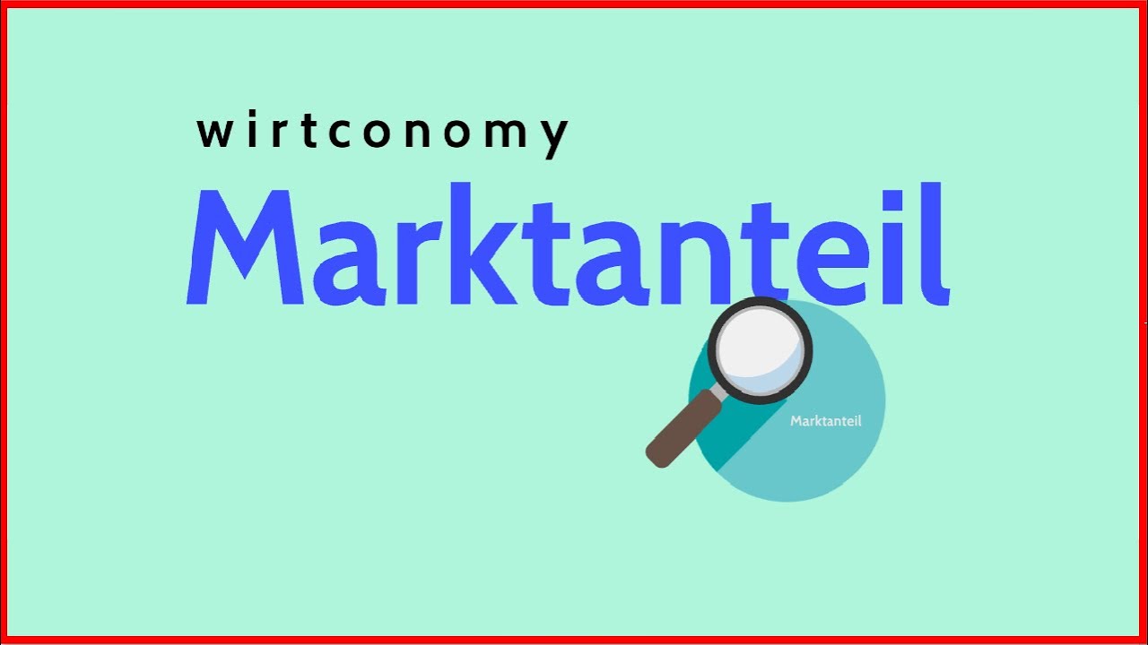 Marktanteil Berechnung und Interpretation | Absoluter und Relativer Marktanteil | wirtconomy