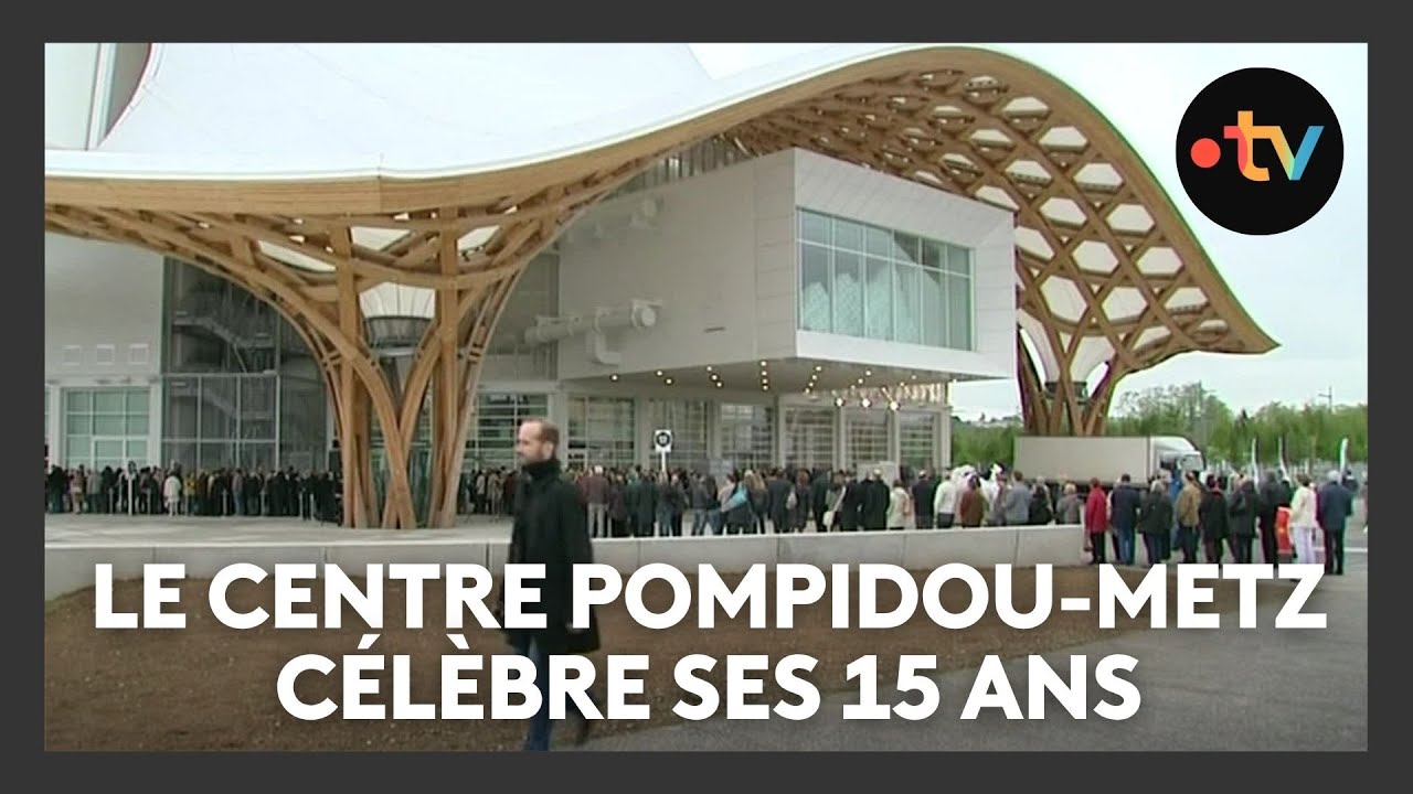 Edition spéciale : les 15 ans du Centre Pompidou-Metz