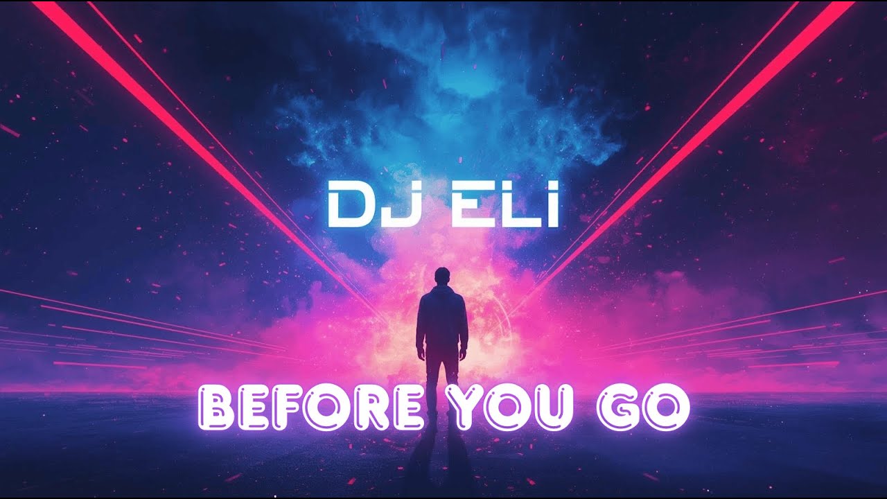 DJ Eli - Before You Go (Progressive House Hino) #progressivehouse