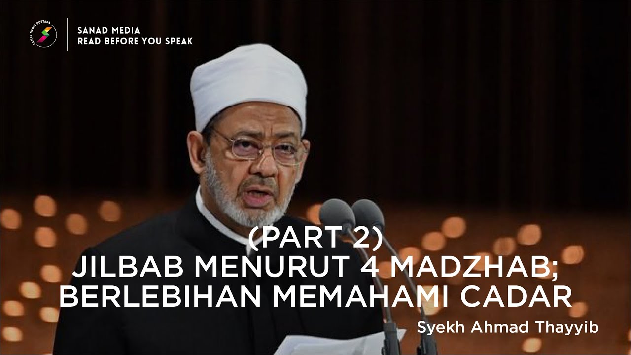 Syekh Ahmad Thayyib | Hukum Hijab 4 Mazhab Part 2 (Salah Paham Hukum Cadar & Berjabat Tangan)
