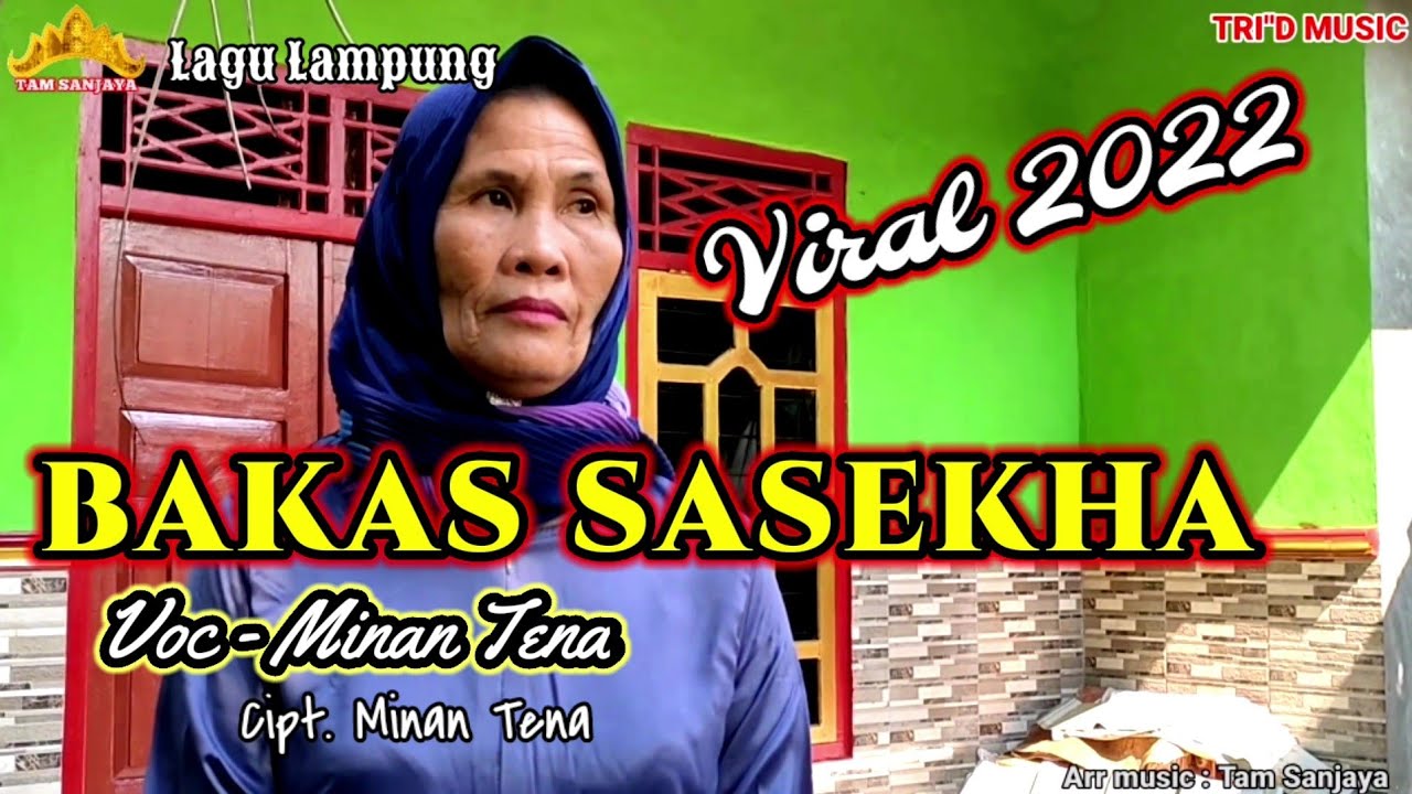 BAKAS SASEKHA Voc - Minan Tena Cipt.Minan Tena - Lagu lampung viral 2022