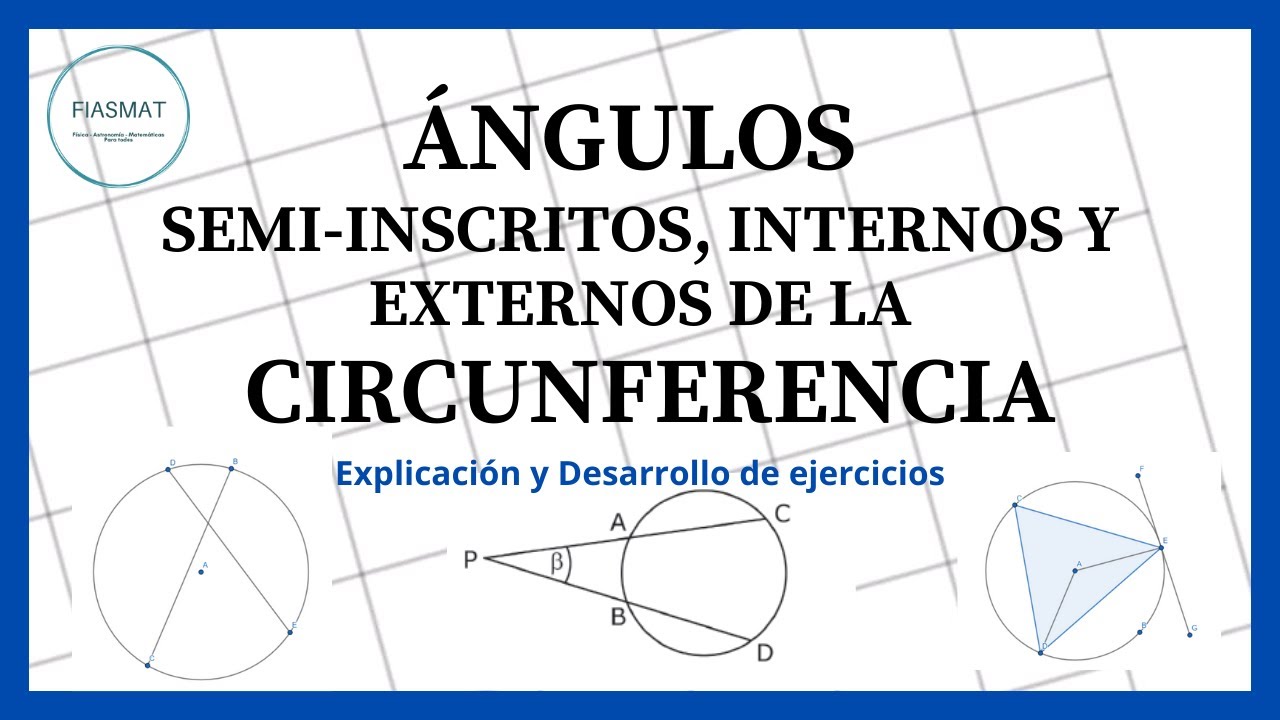 Ángulos Semi inscritos, internos y externos de la Circunferencia - Ejercicios resueltos