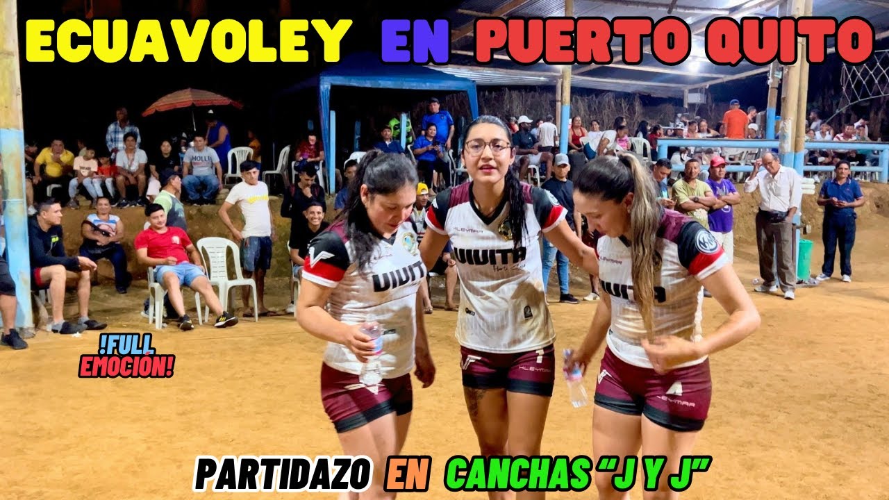 ✨🇪🇨𝗣𝗔𝗥𝗧𝗜𝗗𝗔𝗭𝗢 en PUERTO QUITO✨🇪🇨 ≛LAS VIVIS vs CANCHAS 