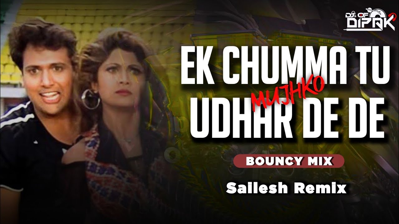 Ek Chumma Tu Mujhko Udhar De De ( Bouncy Mix)  Sailesh Remix - Govinda