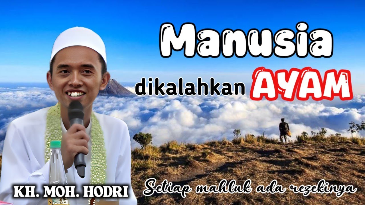 Setiap mahluk sudah ADA REZEKINYA jangan kalah sama AYAM 🐔🐓🐤 - KH. MOH HODRI