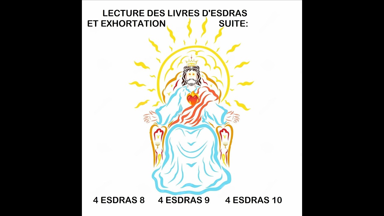 Lecture des anciens livres de 4 Esdras: 8, 9 et 10 et exhortation