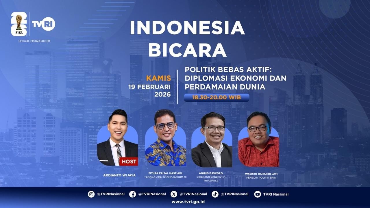 INDONESIA BICARA | POLITIK BEBAS AKTIF : DIPLOMASI EKONOMI DAN PERDAMAIAN DUNIA
