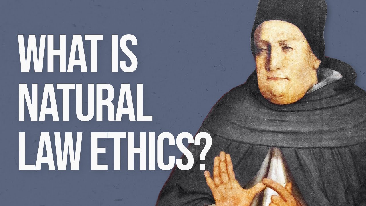 What is Natural Law Ethics?