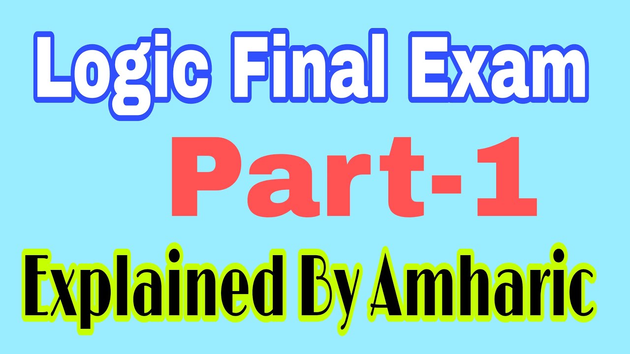 🔴Logic and critical thinking Final Exam Best explained በአማርኛ Part 1