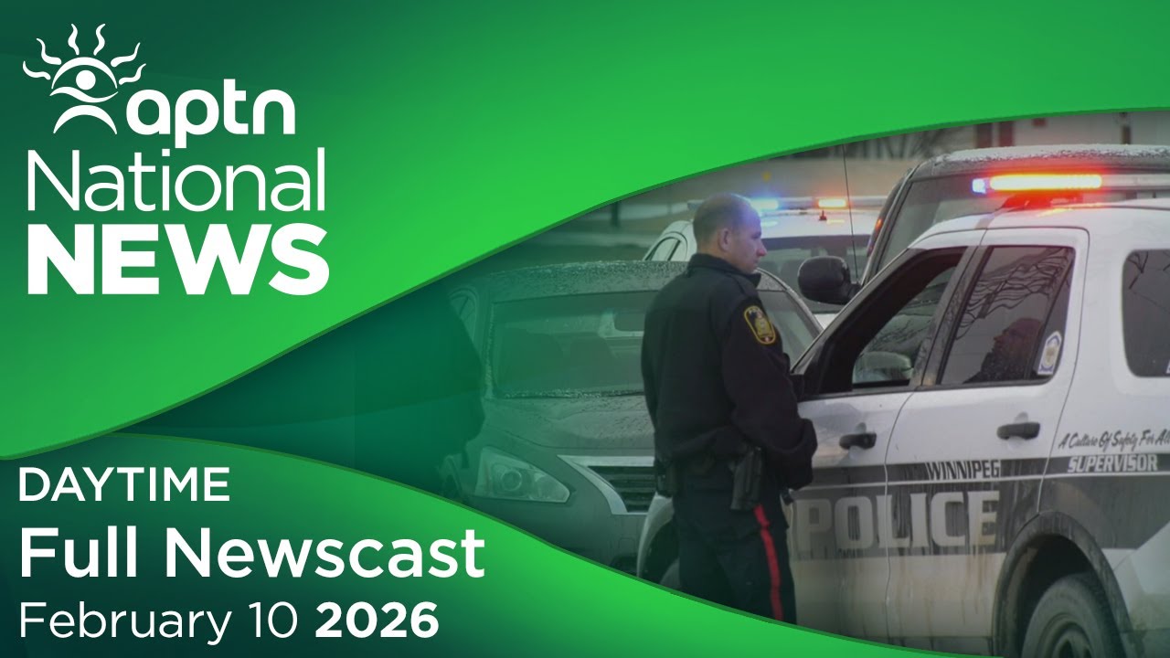 APTN National News: February 10, 2026