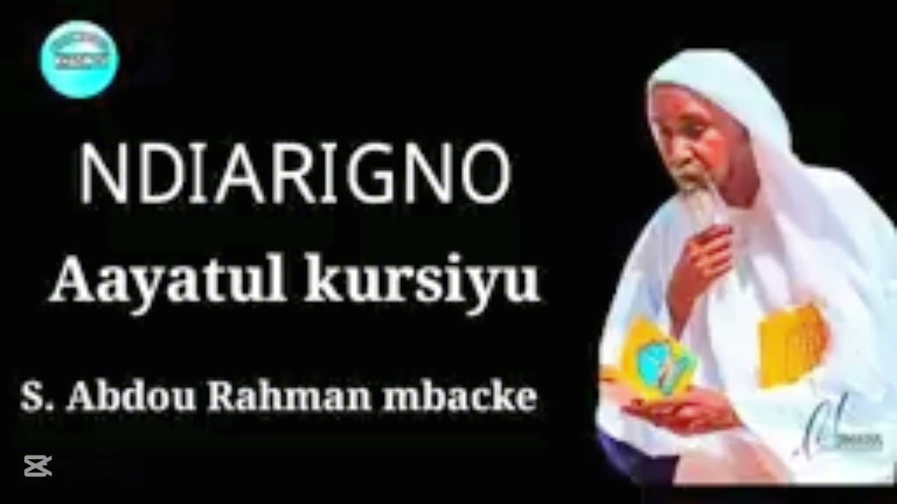Ndiariguno,,ayatoul kursiyu,,parr serigne abdou rahman mbacké''