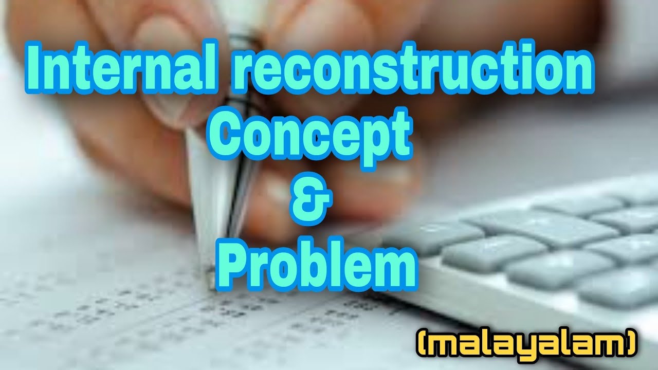 Corporate Accounting II- (4th sem) Internal reconstruction-  meaning and one pbm.