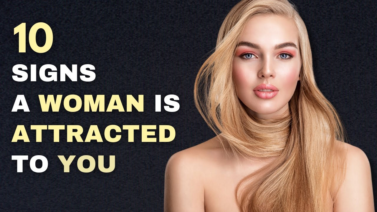 10 Signs A Woman Is Intimately Attracted To You