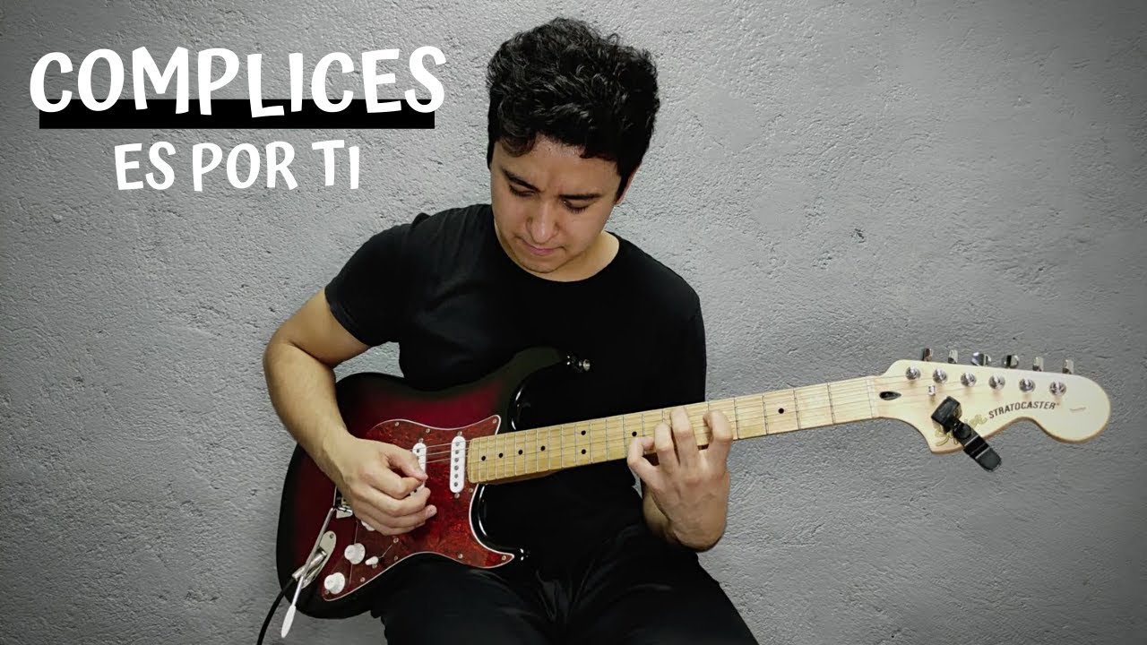 Es por ti - Cómplices - Guitarra Cover