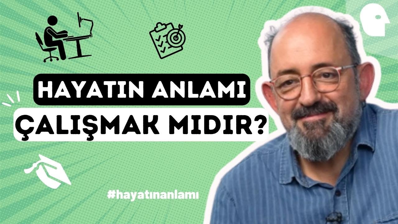 Sinan Canan ile Hayatın Anlamı: Çalışmak mıdır? - ''Çalışmak değil, yaratmak özgürleştirir!''