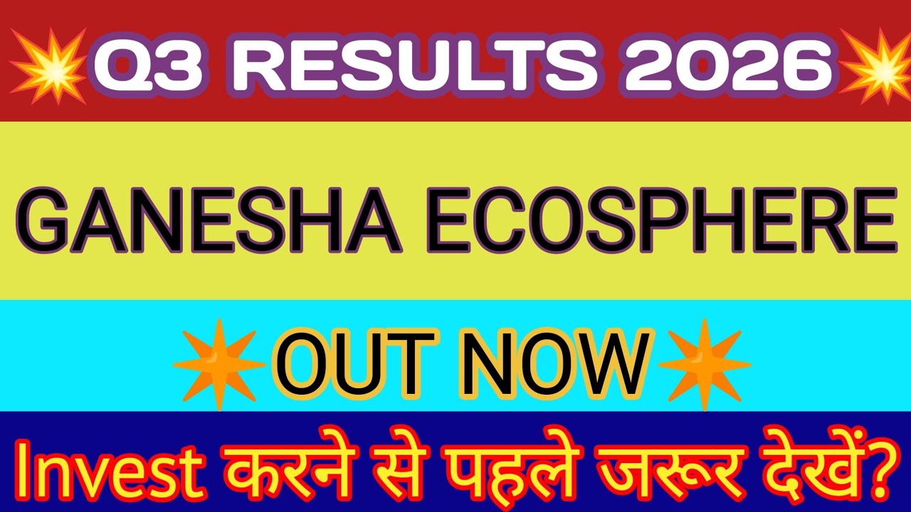 Ganesha Ecosphere Q3 Results 2026 🔴 Ganesha Ecosphere Results 🔴 Ganesha Ecosphere Share Latest News