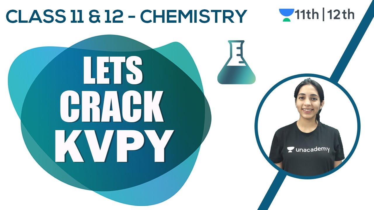 Let's Crack KVPY | KVPY Chemistry | Class 11 | Class 12 | Unacademy Class 11 & 12 | Sakshi Ganotra