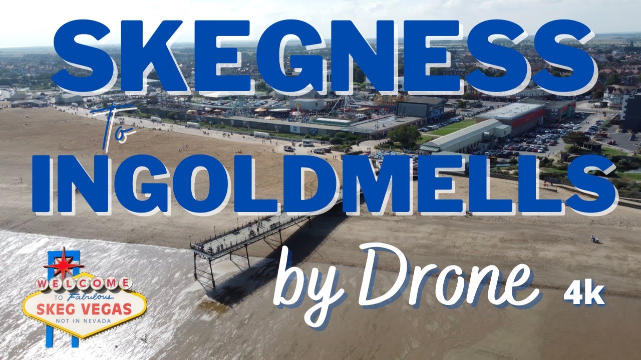 SKEGNESS TO INGOLDMELLS - By Drone along the coastline