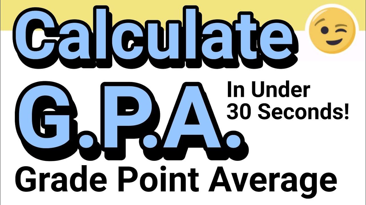 😉 How to Calculate Your GPA in Under 30 Seconds | Grade Point Average