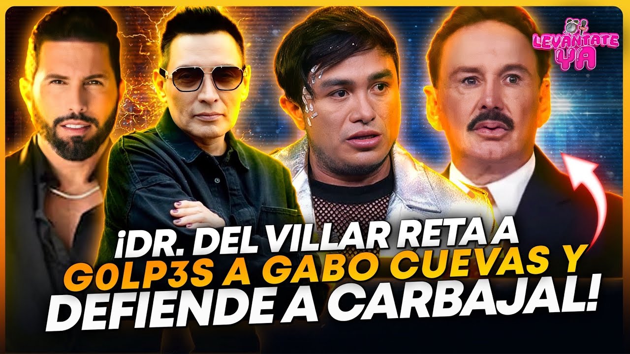 ¡DE ÚLTIMA HORA! ¡Dr. del Villar RETA a G0LP3S a Gabo Cuevas y DEFIENDE a Jorge Carbajal!  