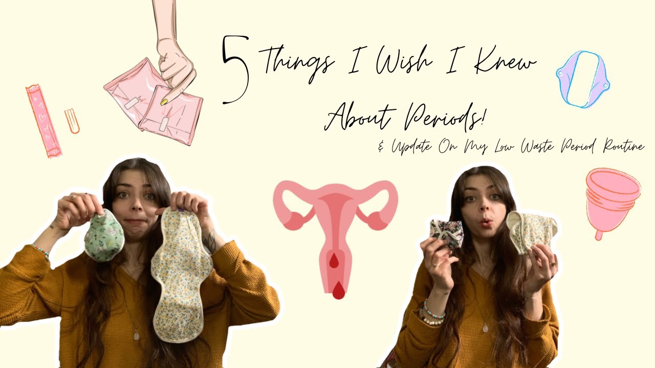 5 Things I Wish I Knew About Periods & Updated Low Waste Period Routine