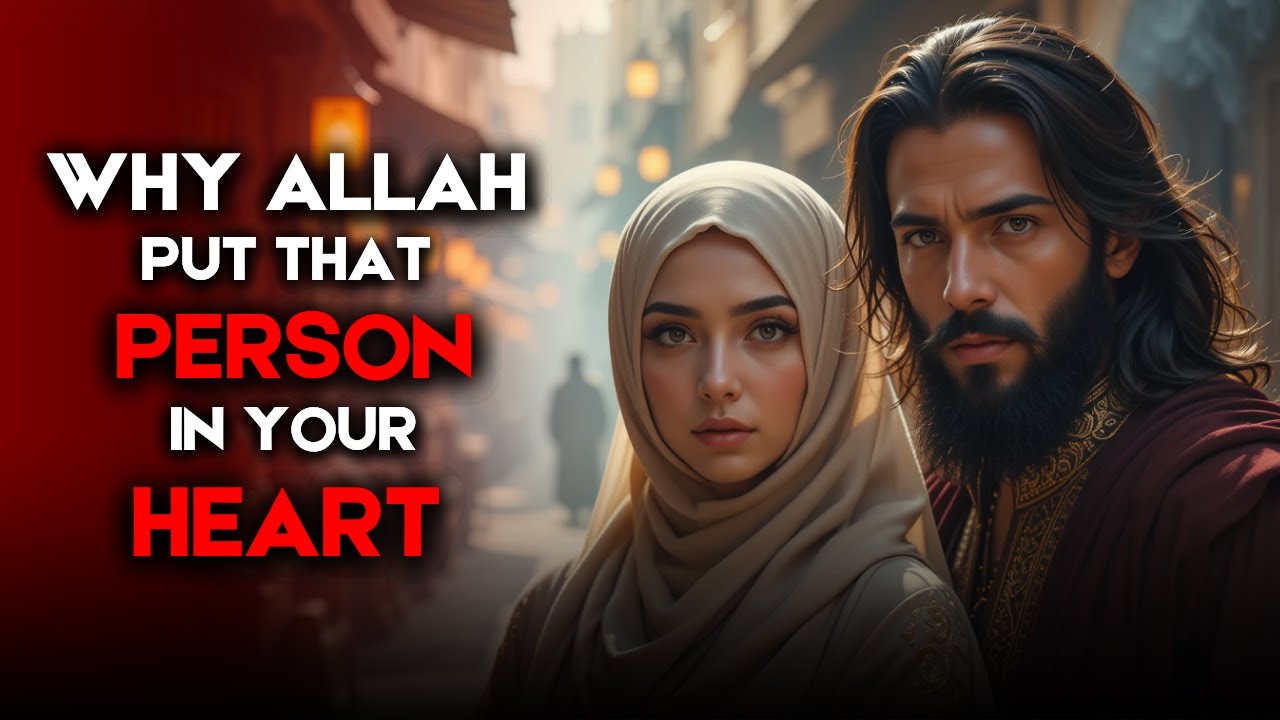 WHY ALLAH PUT THAT PERSON IN YOUR HEART | RADIANCE OF ISLAM