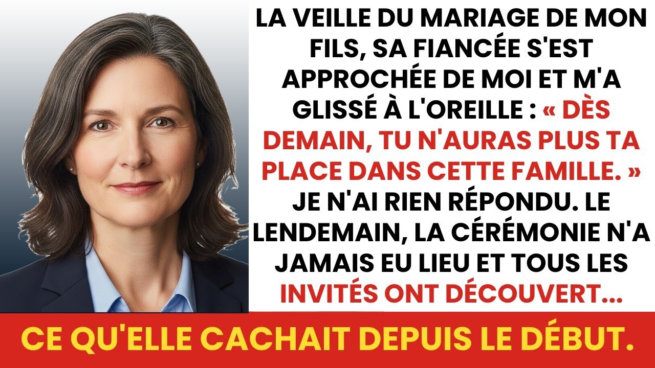 La veille des noces de mon fils, sa fiancée dit   « Demain, tu ne feras plus partie de la famille