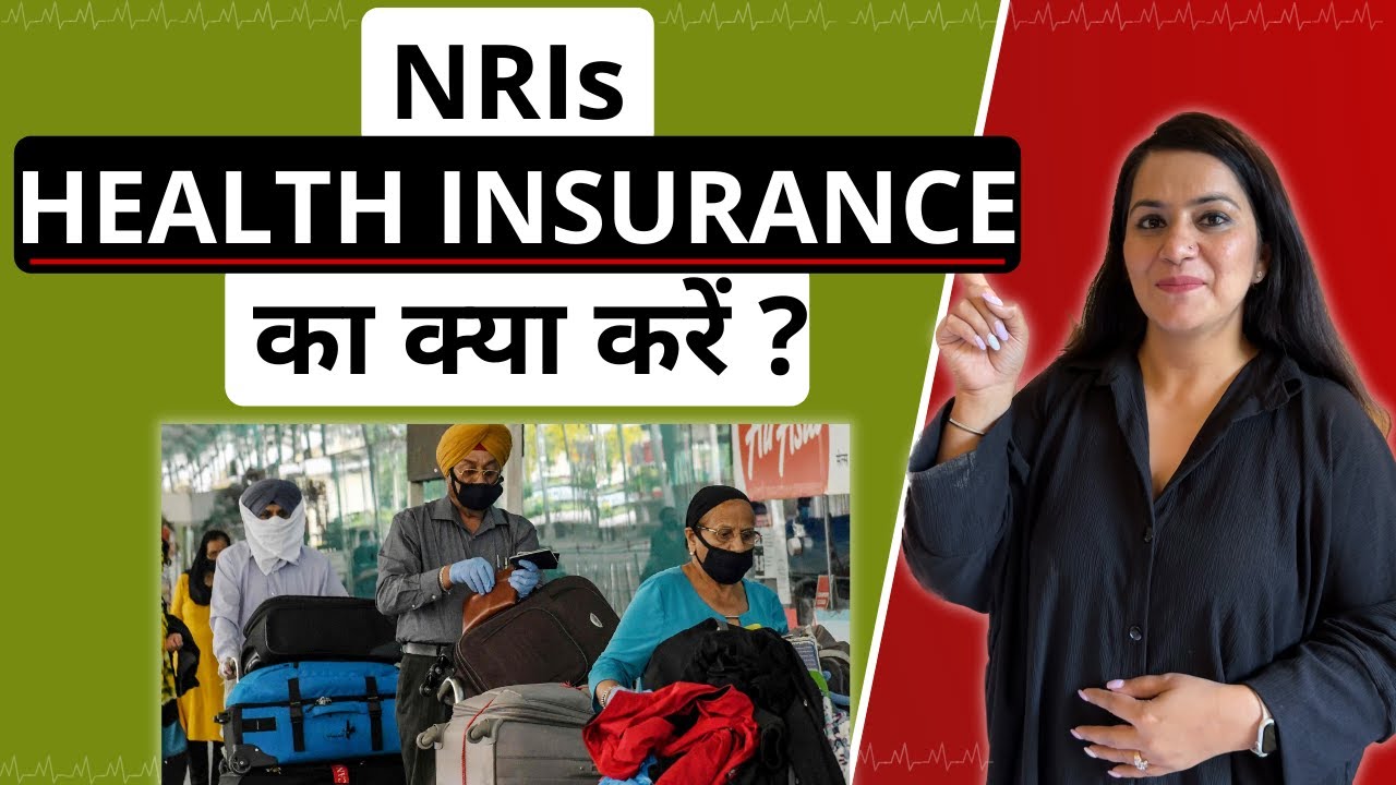 Should NRIs Continue with HEALTH INSURANCE in India ? | NRIs Health Insurance | Gurleen Kaur Tikku
