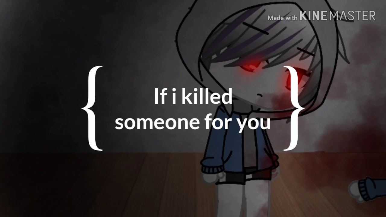 If I killed someone for you || DustBerry × GLMV × [13+]
