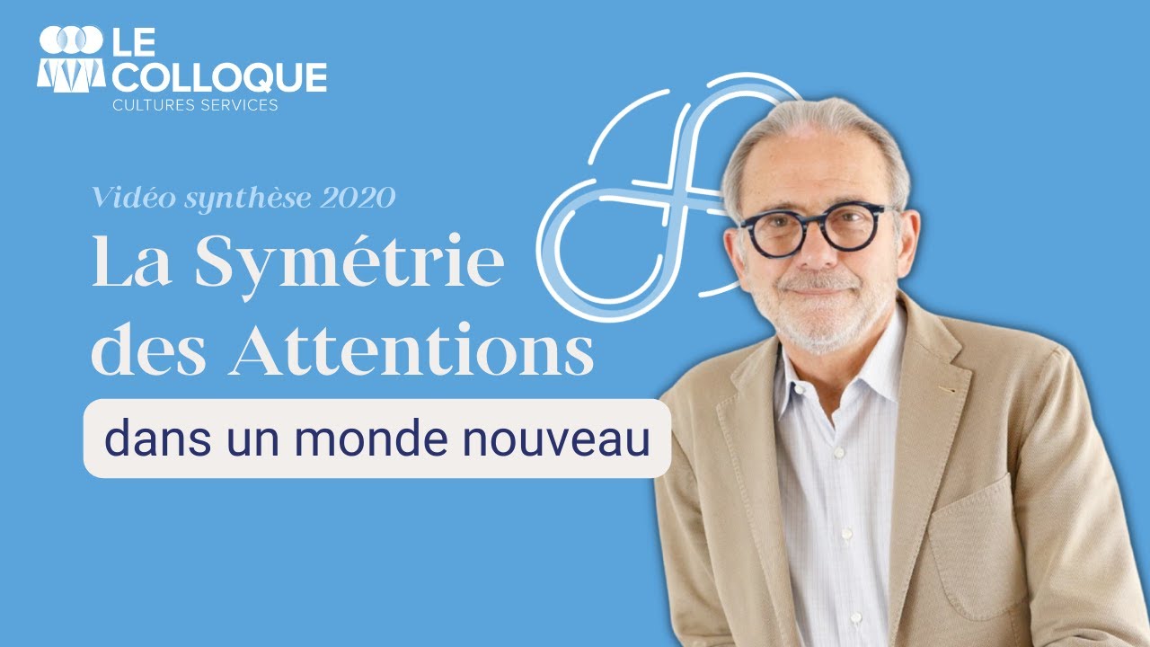 Colloque Cultures Services 2020 - La Symétrie des Attentions dans un monde nouveau