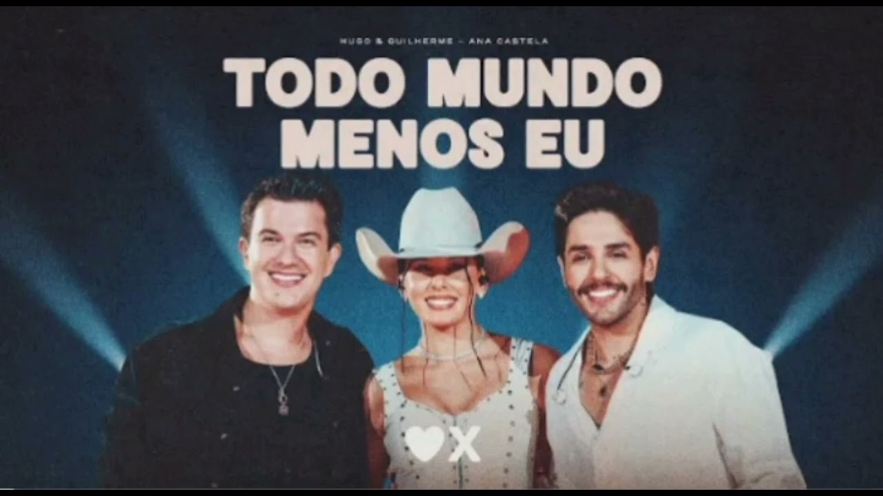 Hugo & Guilherme, Ana Castela - Todo Mundo Menos Eu (V&iacute;deo Oficial)