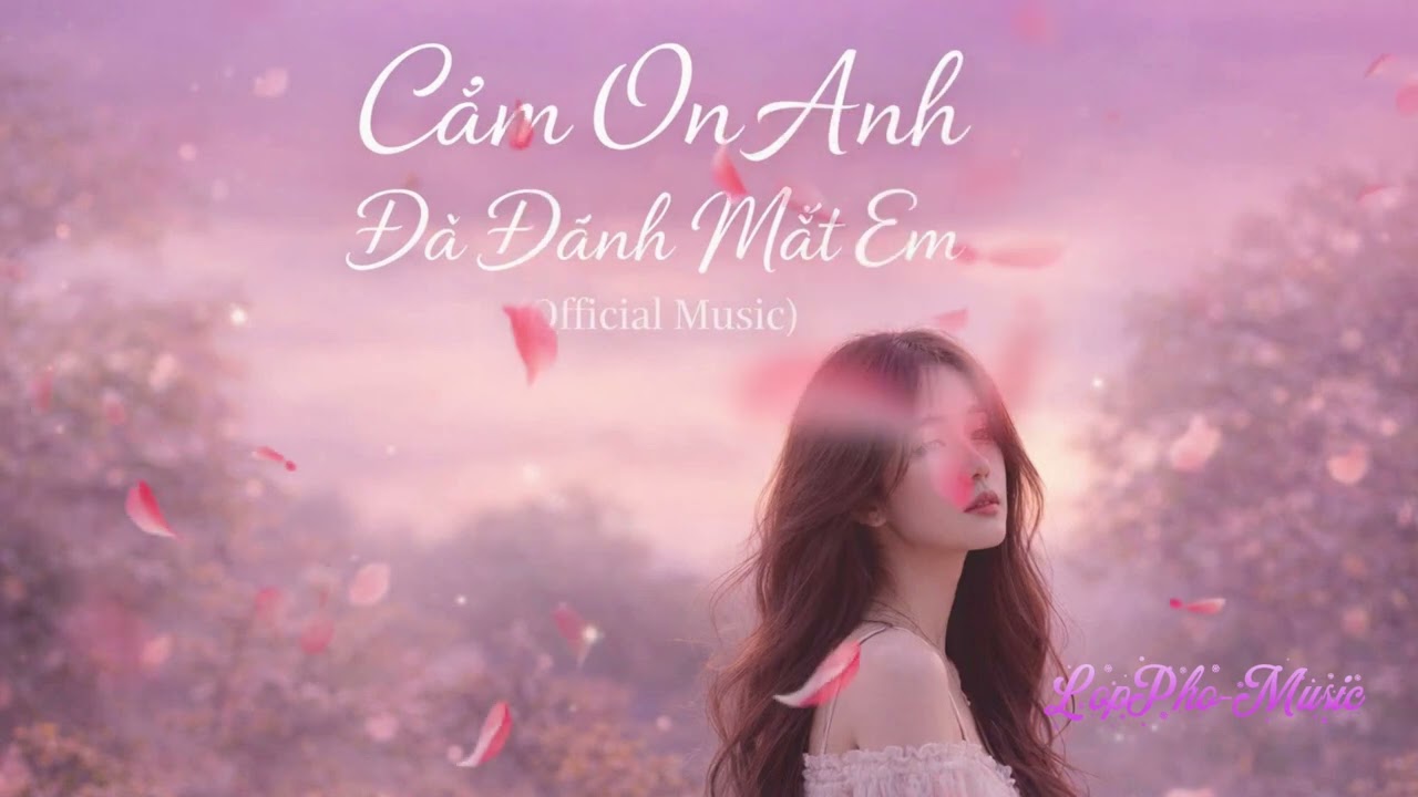 Cảm Ơn Anh Đã Đánh Mất Em
