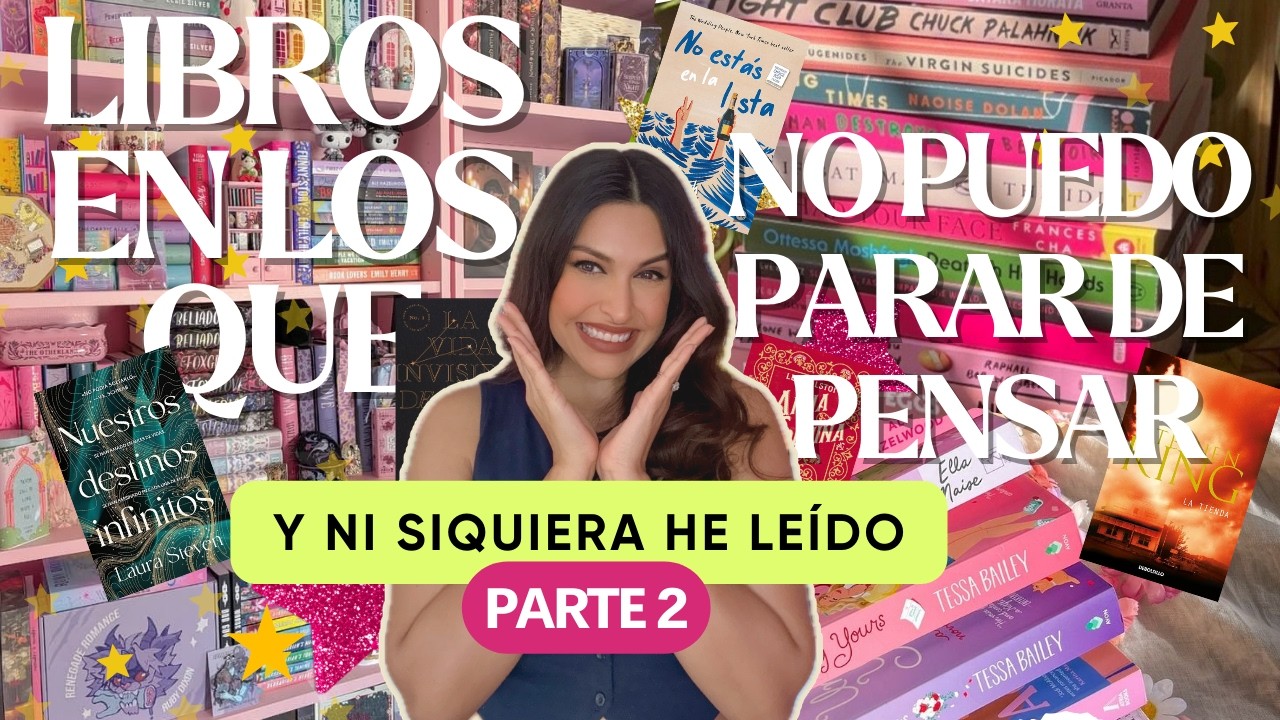🌟LIBROS📚en los que NO puedo PARAR DE PENSAR... y ni siquiera he leído| PARTE 2