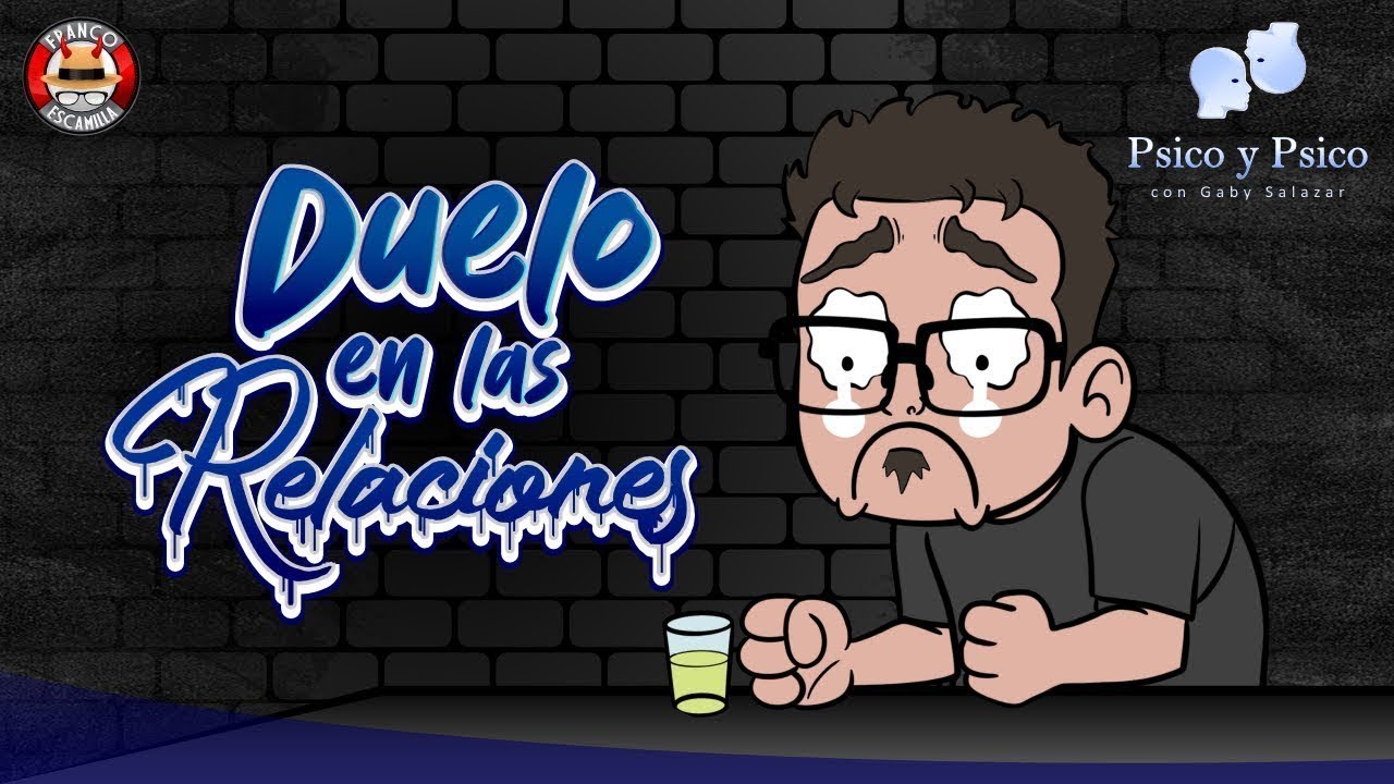 Psico y Psico . - Duelo en las Relaciones.