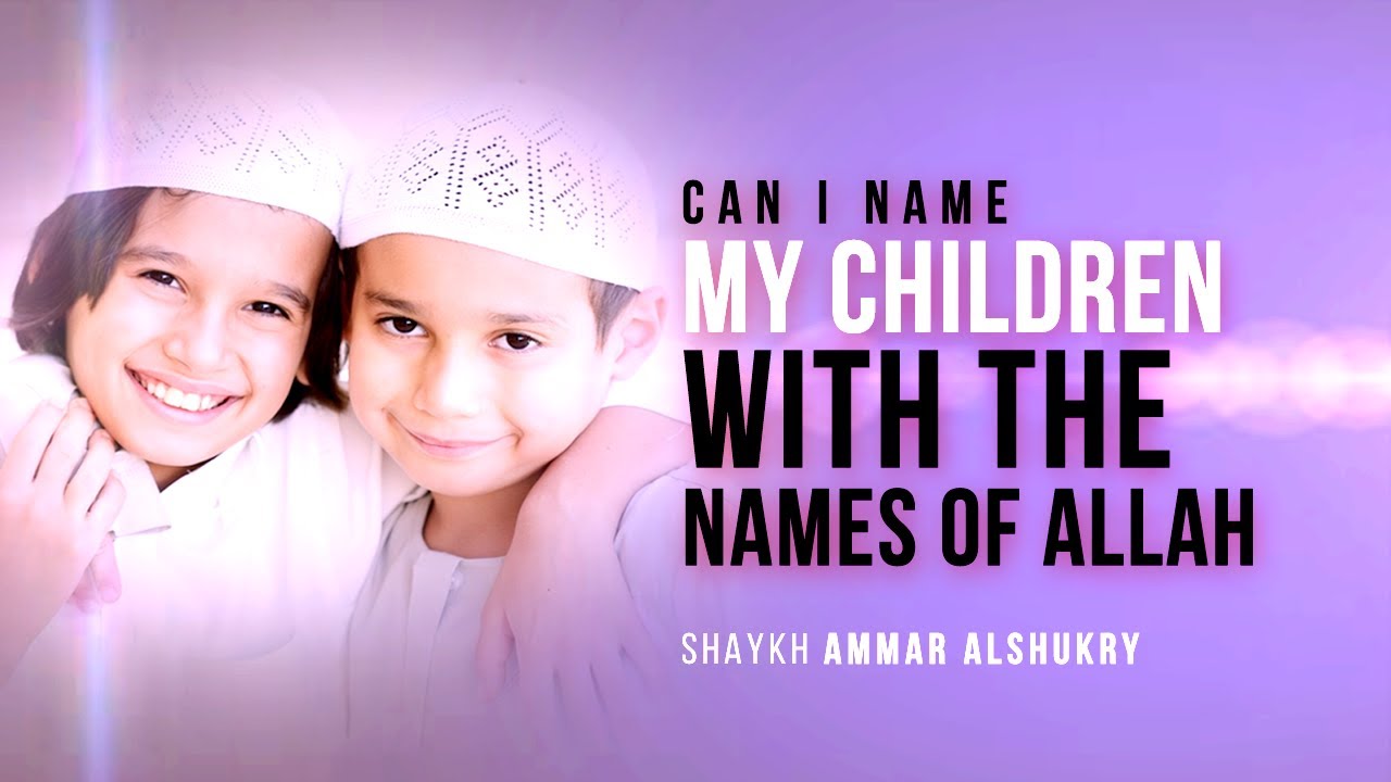 Can I Name My Children with the Names of Allah? | Shaykh Ammar Alshukry | Faith IQ