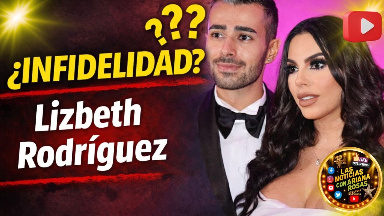 ESCANDALO en el matrimonio de Lizbeth Rodríguez: ¿su esposo en una app de citas?