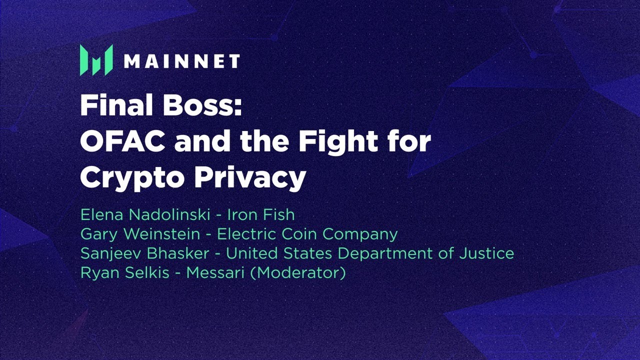 Final Boss: OFAC and the Fight for Crypto Privacy - Messari Mainnet 2022