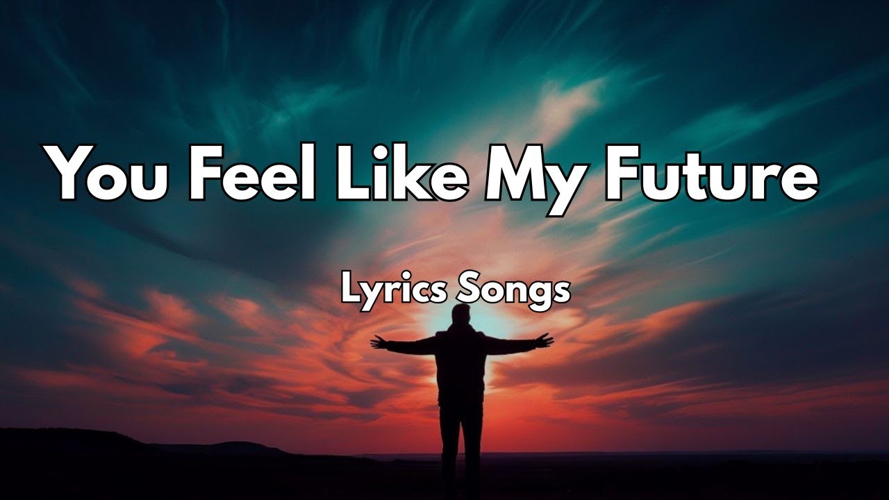 You Feel Like My Future💋|New Love Romantic  English (Lyrics) Songs 2026