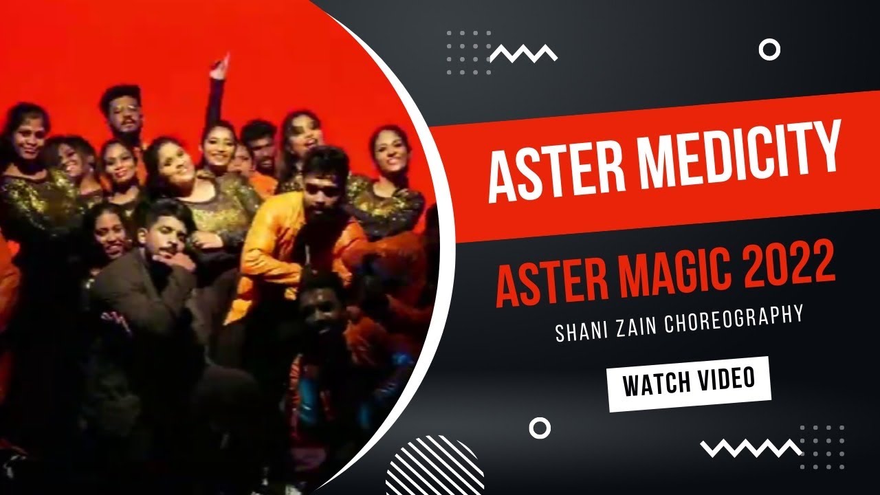 Aster Magic 2022 | ShaniZain Choreography | Dynamic Heroes | Aster Medicity | Kochi
