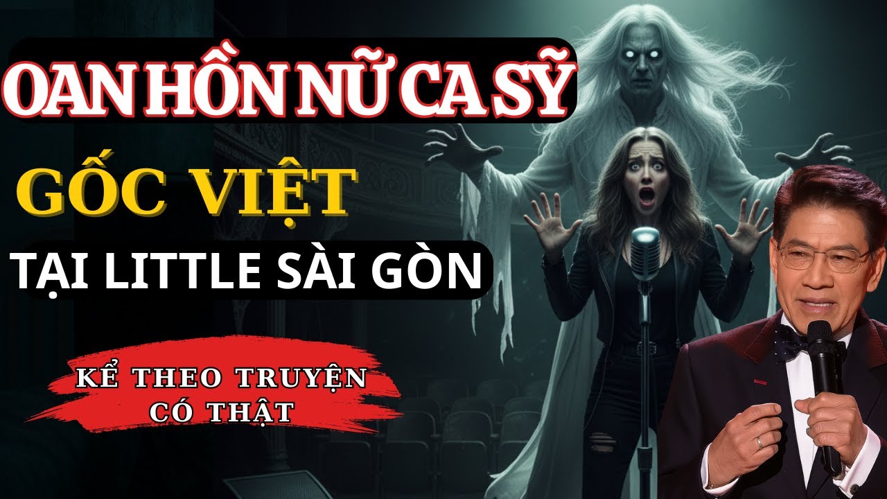 Truyện Ma Nguyễn Ngọc Ngạn - Oan Hồn Nữ Ca Sỹ Gốc Việt Tại Little Sài Gòn
