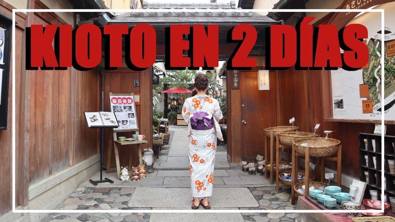 LO MEJOR DE KIOTO EN 2 DÍAS │ PRIMERA PARTE