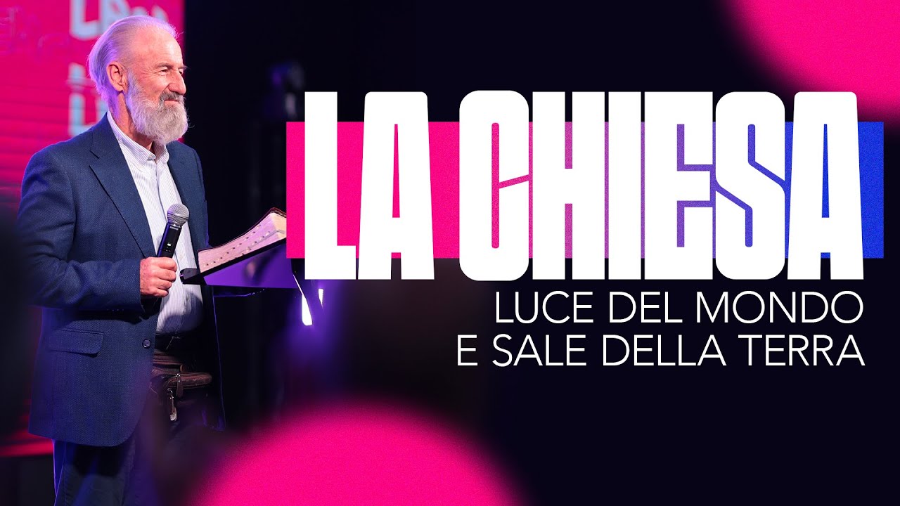 La Chiesa: luce del mondo e sale della terra - Past. Vittorio Fiorese
