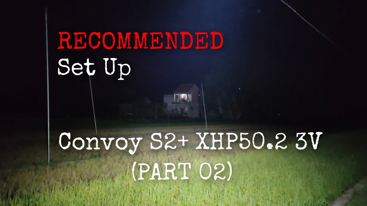 [PART 02] Convoy S2+ XHP50.2 3V Tir Lens 15°/30°/45° Set Up Paling RECOMMENDED‼️