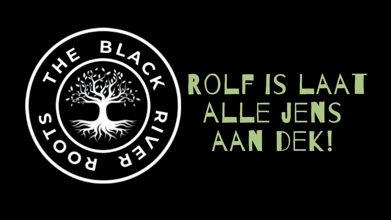 VLOG #30 ALLE JENS AAN DEK - The Black River Roots