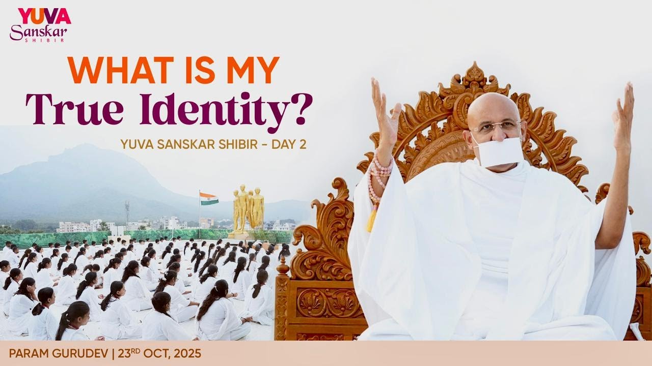 What is my True Identity? | Yuva Sanskar Shibir Day 2 | Param Gurudev Shree Namramuni MS | 23 Oct,25